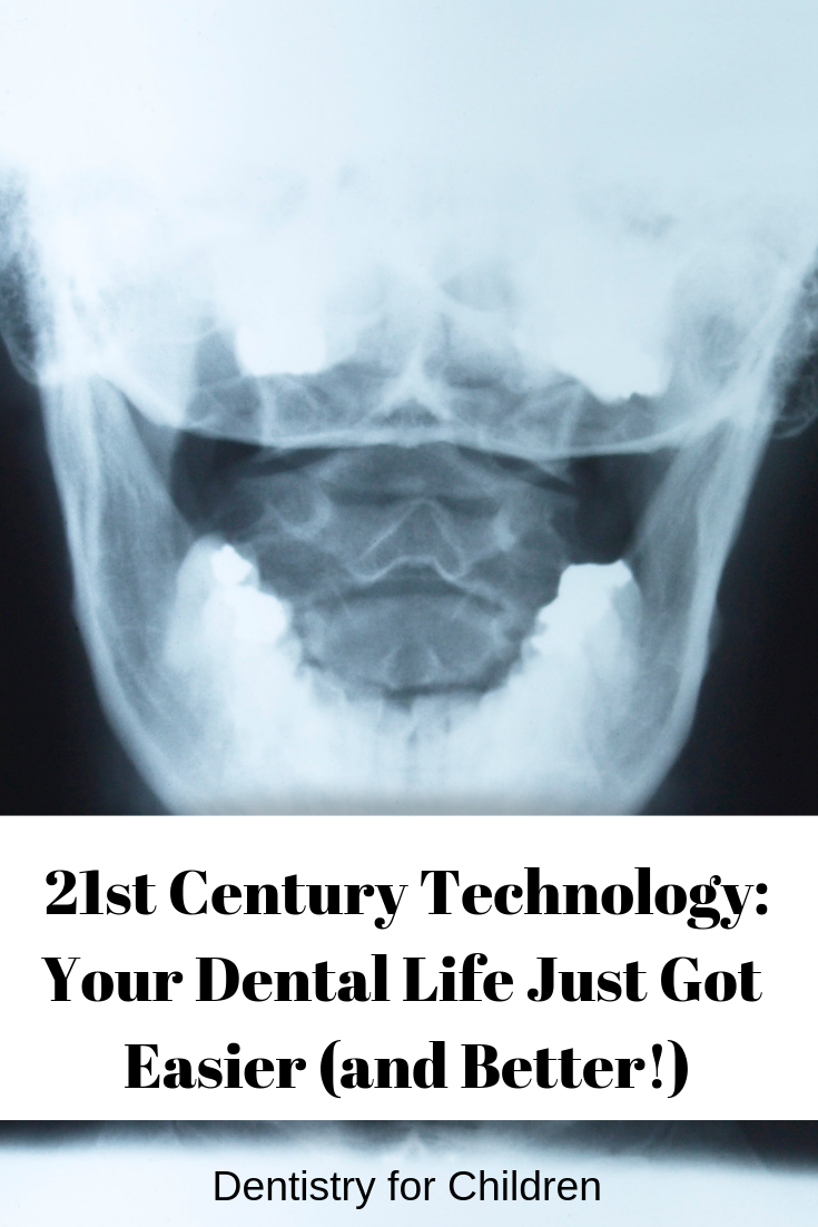 21st Century Technology - Dentistry for Children
