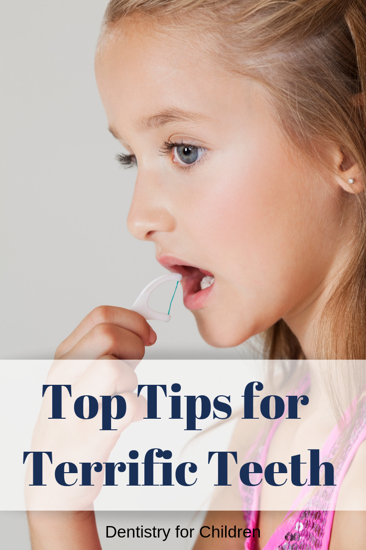 Healthy habits should start as early as possible! 2x2 brushing. flushing, and a little help from an adult are just a few of our Top Tips for Terrific Teeth. Dentistry for Children